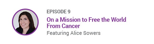 Mammotome One Voice Podcast Episode 9 On a Mission to Free the World From Cancer Featuring Alice Sowers